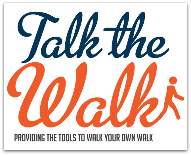 TALK the WALK logo: Providinng the Tools to Walk Your Own Walk